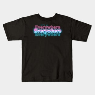 Let's Go Everywhere Kids T-Shirt